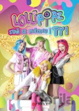 Lollipopz: Staň se hvězdou i ty