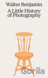 Walter Benjamin: A Little History of Photography
