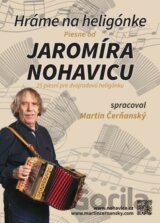 Hráme na heligónke - Piesne od Jaromíra Nohavicu