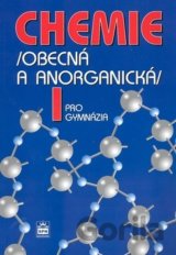 Chemie pro gymnázia I. - Obecná a anorganická