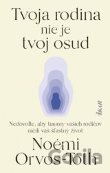 Tvoja rodina nie je tvoj osud
