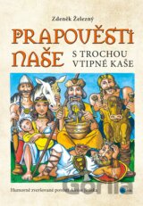 Prapověsti naše s trochou vtipné kaše