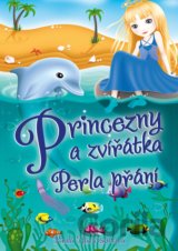 Princezny a zvířátka: Perla přání