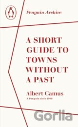 A Short Guide to Towns Without a Past