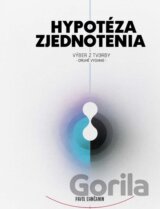 Hypotéza zjednotenia: výber z tvorby