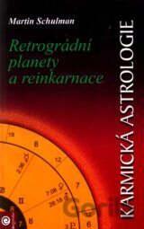 Karmická astrologie 2 - Retrográdní planety a reinkarnace