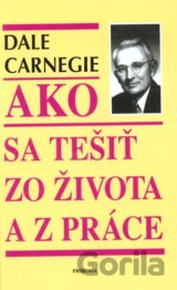 Ako sa tešiť zo života a z práce