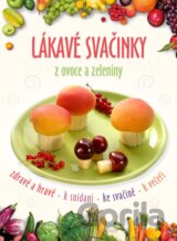 Lákavé svačinky z ovoce a zeleniny