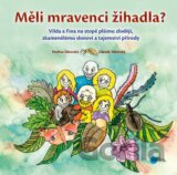 Měli mravenci žihadla?