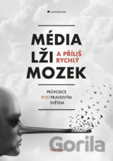 Média, lži a příliš rychlý mozek