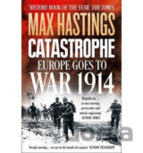 Catastrophe: Europe Goes to War 1914