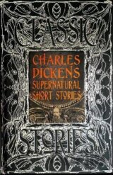 Charles Dickens Supernatural Short Stories: Classic Tales