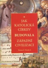 Jak katolická církev budovala západní civilizaci