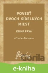 Povesť dvoch sídelných miest. Kniha prvá