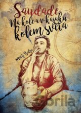 Saudade – Na kole a v kajaku kolem světa