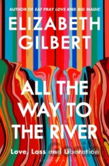 All the Way to the River
