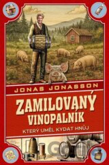 Zamilovaný vinopalník, který uměl kydat hnůj