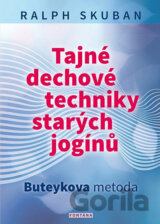 Tajné dechové techniky starých jogínů