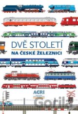 Dvě století na české železnici