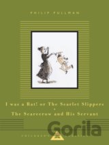 I Was a Rat! Or, The Scarlet Slippers and The Scarecrow and his Servant