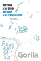 Bratislava: atlas sídlisk, 1950 - 1995