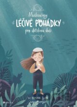 Mušlenčiny léčivé pohádky pro dětskou duši