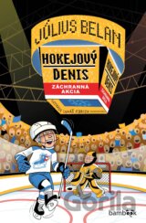 Hokejový Denis - Záchranná akcia