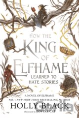 How the King of Elfhame Learned to Hate Stories