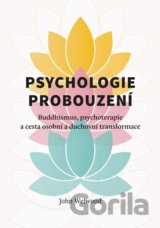 Psychologie probouzení - Buddhismus, psychoterapie a cesta osobní a duchovní transformace