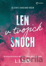 Len v tvojich snoch