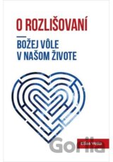 O rozlišovaní Božej vôle v našom živote