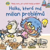 Holka, která má milion problémů