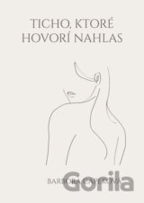 Ticho, ktoré hovorí nahlas