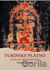 Turínske plátno - svedok prítomnosti
