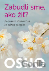 Zabudli sme, ako žiť?