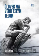 Človek má veriť celým telom