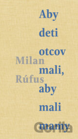 Aby deti otcov mali, aby mali mamy