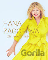 Hana Zagorová: Žít tady a teď