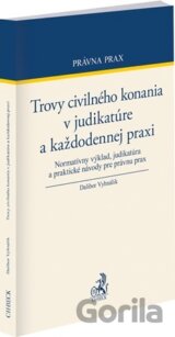 Trovy civilného konania v judikatúre a každodennej praxi