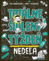 Totálne šialený týždeň: Nedeľa