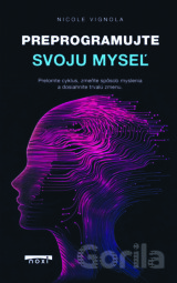 Preprogramujte svoju myseľ
