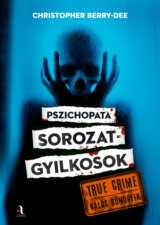 Pszichopata sorozatgyilkosok