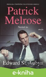 Patrick Melrose: Nerieš to