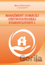 Manažment domácej ošetrovateľskej starostlivosti I.
