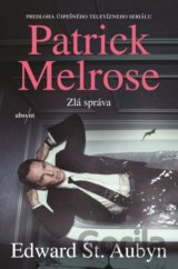 Patrick Melrose: Zlá správa