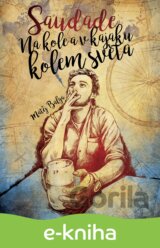 Saudade – Na kole a v kajaku kolem světa