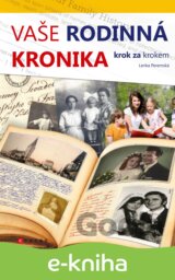 Vaše rodinná kronika krok za krokem