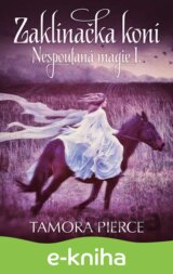 Nespoutaná magie 1 - Zaklínačka koní