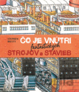 Čo je vnútri fantastických strojov a stavieb