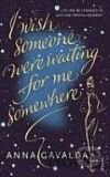 I Wish Someone Were Waiting for Me Somewhere